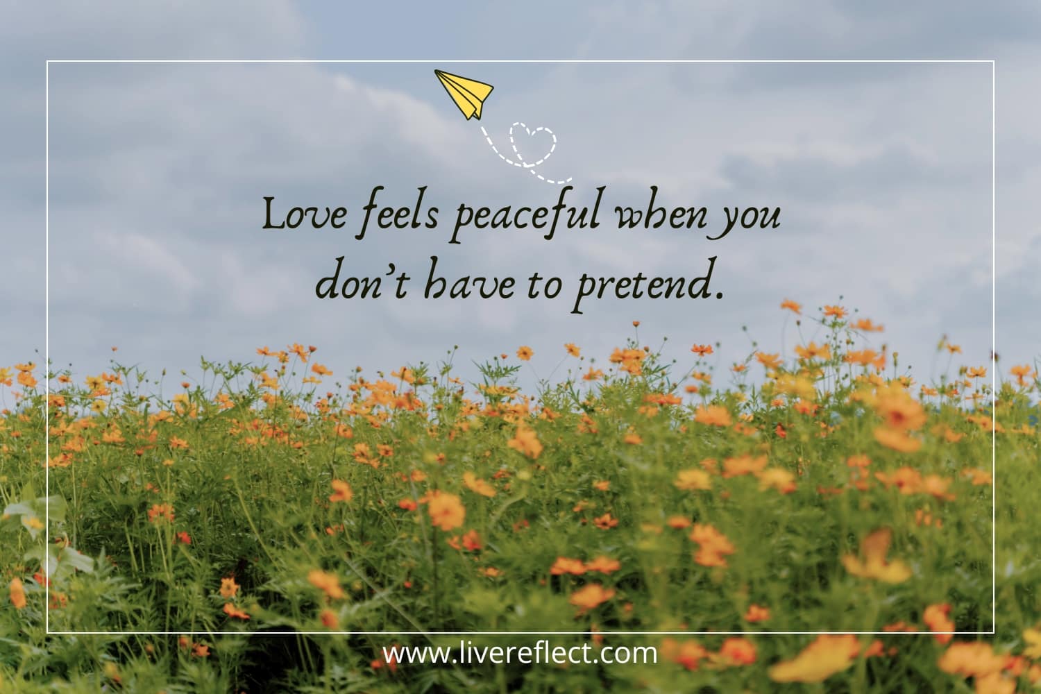 Love feels peaceful when you don’t have to pretend quote with flowers background