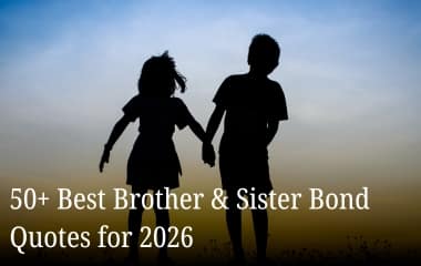 50+ Best Brother & Sister Bond Quotes  for 2026